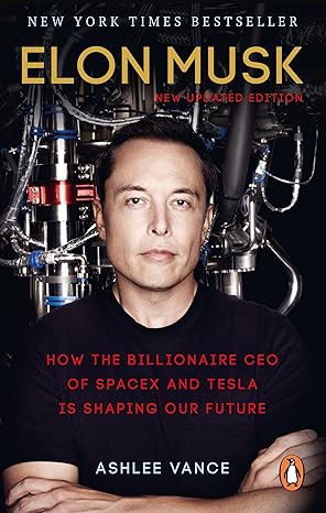Elon Musk: Tesla, SpaceX, and the Quest for a Fantastic Future