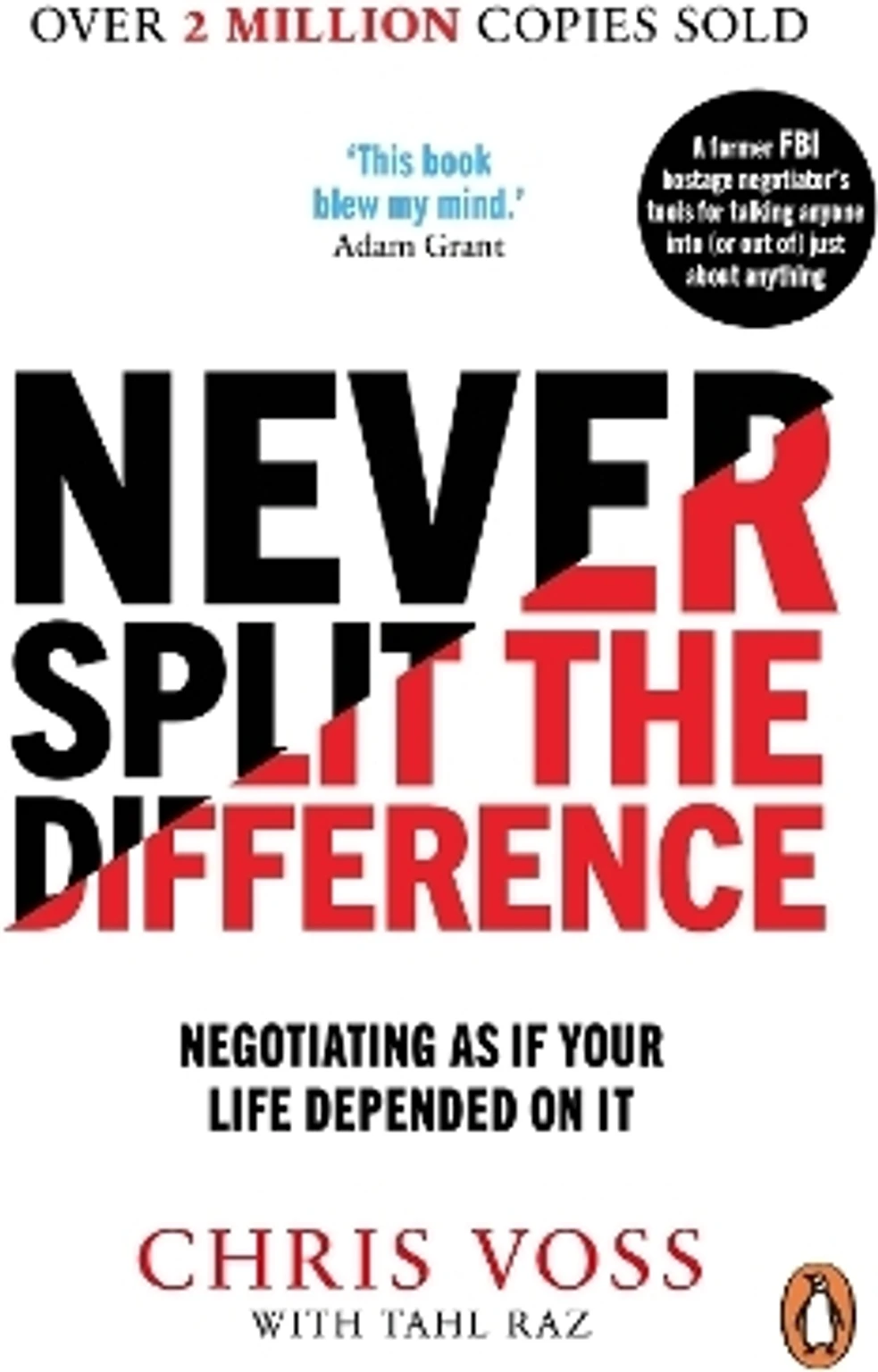Never Split the Difference: Negotiating As If Your Life Depended On It