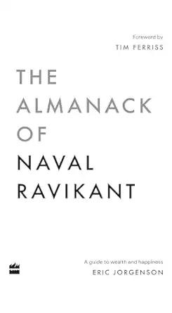 The Almanack of Naval Ravikant
